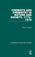 Chemists and Chemistry in Nature and Society, 1770-1878