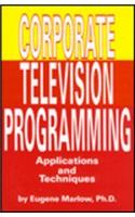 Corporate Television Programming:  Techniques and Applications