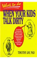 What to Do When Your Kids Talk Dirty