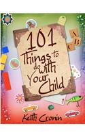 101 Things To Do With Your Child