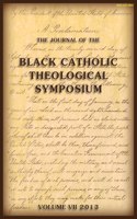 Journal of The Black Catholic Theological Symposium Vol VII 2013