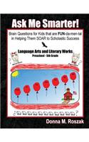 Ask Me Smarter! Language Arts and Literary Works Preschool - 5th Grade