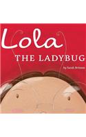 Lola The Ladybug