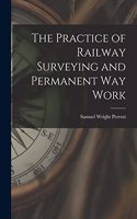 Practice of Railway Surveying and Permanent Way Work