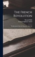 French Revolution: The Revolution Under the Monarchy, 1789-1792