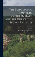 Napoleonic Empire in Southern Italy and the Rise of the Secret Societies; Volume 2