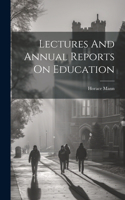 Lectures And Annual Reports On Education