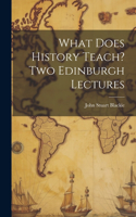 What Does History Teach? Two Edinburgh Lectures