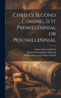 Christ's Second Coming, Is It Premillennial or Postmillennial