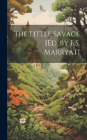 Little Savage [Ed. by F.S. Marryat]