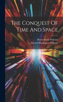 Conquest Of Time And Space