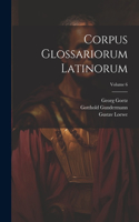 Corpus Glossariorum Latinorum; Volume 6
