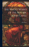 Whole Works of the Rev. Mr. John Flavel; Volume IV