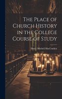 Place of Church History in the College Course of Study