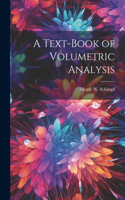 Text-Book of Volumetric Analysis