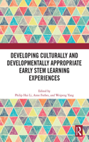 Developing Culturally and Developmentally Appropriate Early STEM Learning Experiences