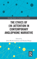 The Ethics of (In-)Attention in Contemporary Anglophone Narrative