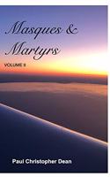 Masques and Martyrs