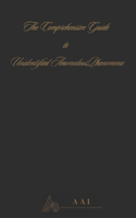 The Comprehensive Guide to Unidentified Anomalous Phenomena