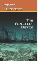 The Alexander Gambit: (1 Alexander Gambit Trilogy)