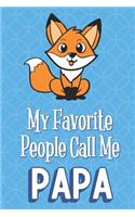 My Favorite People Call Me Papa