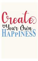 Create Your Own Happiness