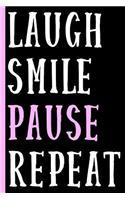 Laugh Smile Pause Repeat (Pink): College Ruled Notebook: Inspirational and Fun