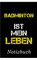 Badminton Ist Mein Leben Notizbuch