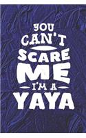 You Can't Scare Me I'm A Yaya: Family life Grandma Mom love marriage friendship parenting wedding divorce Memory dating Journal Blank Lined Note Book Gift
