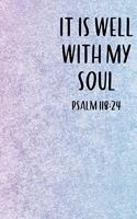 It Is Well With My Soul Psalm 118