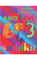 I Am Eleven-Years-Old and I Love Sudoku: The Ultimate Medium Level Sudoku Puzzle Book for 11-Year-Old Children