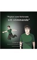 [growing Up Aspie] Pojken SOM Förlorade Sitt Stimmande (Swedish Edition)