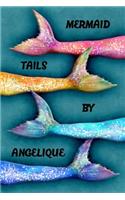 Mermaid Tails by Angelique: College Ruled Composition Book Diary Lined Journal