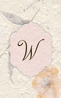 W: Beautiful Flower Journal, Monogram Initial Letter W Lined Diary Notebook