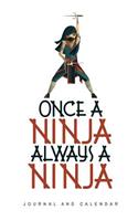Once a Ninja Always a Ninja: Blank Lined Journal with Calendar for