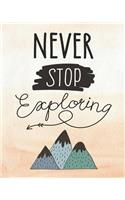Never Stop Exploring 8x10: Planahead 18 month Planner July 2019 - December 2020 - Simple Pretty Daily / Weekly & Monthly Planner - Get Organized. Get Focused. Take Action Toda
