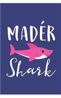 Mader Shark: A Blank Lined Journal for Moms and Mothers Who Love to Write. Makes a Perfect Mother's Day Gift If They Go By This Cute Mommy Nickname.