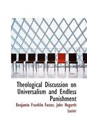 Theological Discussion on Universalism and Endless Punishment