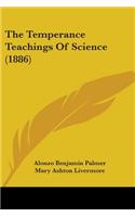 The Temperance Teachings Of Science (1886)