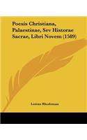 Poesis Christiana, Palaestinae, Sev Historae Sacrae, Libri Novem (1589)