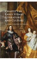 Chastity in Early Stuart Literature and Culture