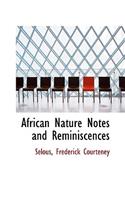 African Nature Notes and Reminiscences