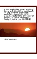 Christ as Prophet, Priest and King: (English)