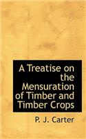 A Treatise on the Mensuration of Timber and Timber Crops: (English)