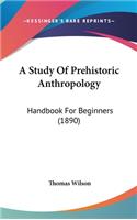 A Study Of Prehistoric Anthropology: Handbook For Beginners (1890)(English)
