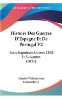 Histoire Des Guerres D'Espagne Et De Portugal V2