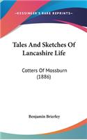 Tales And Sketches Of Lancashire Life