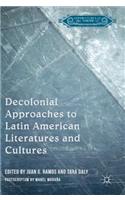 Decolonial Approaches to Latin American Literatures and Cultures