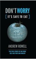 Don't Worry (It's Safe to Eat): The True Story of GM Food, BSE and Foot and Mouth(English)