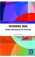Reframing Drag: Beyond Subversion and the Status Quo